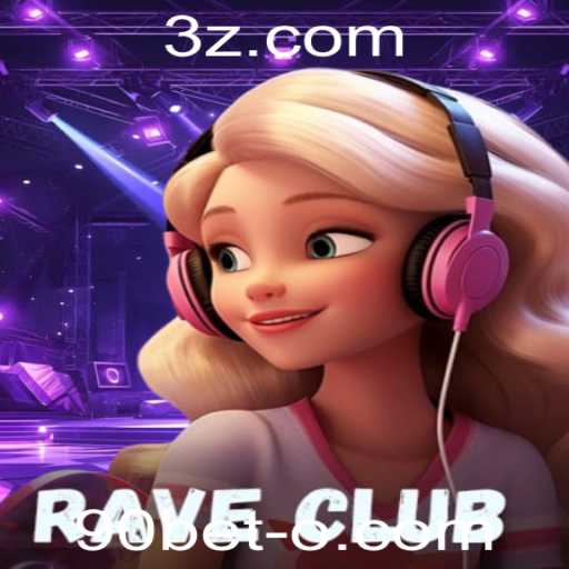 RaveClub: Descubra o Jogo Envolvente que Conquista os Amantes de 90bet